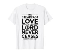 The Steadfast Love Of The Lord Never Ceases T-Shirt
