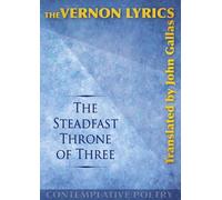 The Steadfast Throne of Three : The Vernon Lyrics Translated by John Gallas