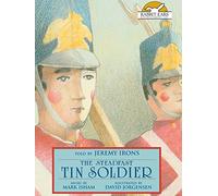 The Steadfast Tin Soldier, Told by Jeremy Irons with Music by Mark Isham