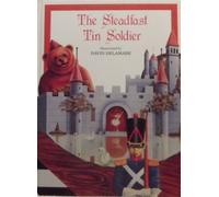 The Steadfast Tin Soldier (Unicorn Fairytale Classics S.)
