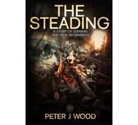 The Steading: A story of survival and new beginnings (The Steading Trilogy)