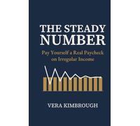 The Steady Number: Pay Yourself a Real Paycheck on Irregular Income