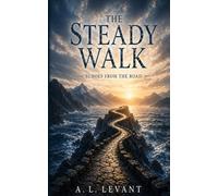 The Steady Walk: Echoes From the Road