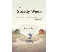 The Steady W ges 0 to 2: Co-Parenting Your Baby Across Both Homes