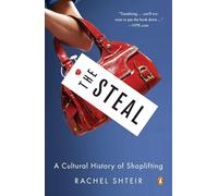The Steal: A Cultural History of Shoplifting