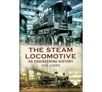 The Steam Locomotive: An Engineering History