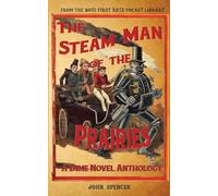 The Steam Man of the Prairies: A Dime Novel Anthology