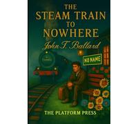The Steam Train To Nowhere