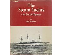 THE STEAM YACHTS - AN ERA OF ELEGANCE