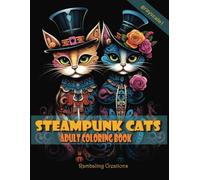 The Steampunk Cats: Adult Coloring Book (Rambaling Creations Adult Coloring Books)