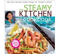The Steamy Kitchen Cookbook: 101 Asian Recipes Simple Enough for Tonight's Dinner (Tuttle Specials)