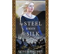 The Steel Beneath the Silk: A Novel (Emma of Normandy Book 3) (Emma of Normandy Trilogy)
