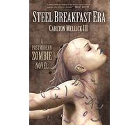 The Steel Breakfast Era: A Postmodern Zombie Novel