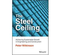The Steel Ceiling: Achieving Sustainable Growth in Engineering and Construction