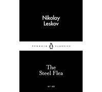 The Steel Flea (Little Black Classics) by Nikolay Leskov (26-Feb-2015) Paperback