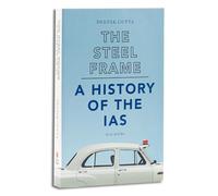 THE STEEL FRAME: A HISTORY OF THE IAS