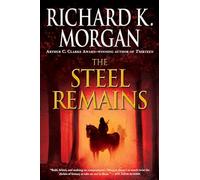 The Steel Remains: 1 (Land Fit for Heroes)