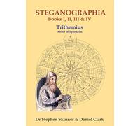 The Steganographia: Books I-IV (Sourceworks of Ceremonial Magic Series)