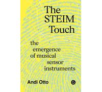 The STEIM Touch : The Emergence of Musical Sensor Instruments