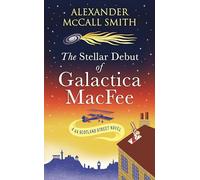 The Stellar Debut of Galactica MacFee: (44 Scotland Street)
