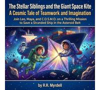 The Stellar Siblings and the Giant Space Kite: A Cosmic Tale of Teamwork and Imagination