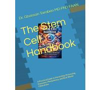 The Stem Cell Handbook: A Practical Guide to Harvesting, Processing, Exosomes, Pluripotency, and Real-World Clinical Use