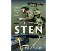 The Sten: Its History and Use in Combat