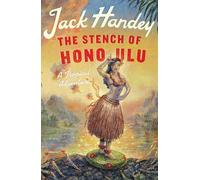 The Stench of Honolulu – A Tropical Adventure – Grand Central Publishing