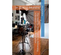 The Step-by-Step Guide to Becoming a Booked-Solid Photographer: in Just 12 Months (Photography Guides)
