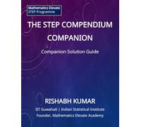 THE STEP COMPENDIUM COMPANION: Companion Solution Guide (Mathematics Elevate STEP Series)