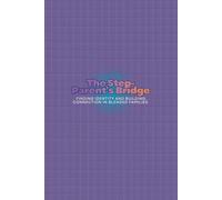 The Step-Parent's Bridge: Finding identity and building connection in blended families.
