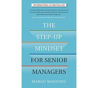 The Step-Up Mindset for Senior Managers