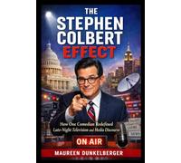 The Stephen Colbert Effect: How One Comedian Redefined Late-Night Television and Media Discourse