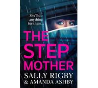 The Stepmother: A BRAND NEW completely addictive, page-turning psychological thriller from the bestselling author of The Ex-Wife for 2024