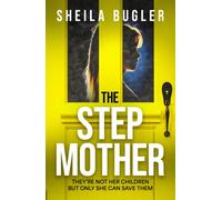 The Stepmother : A totally gripping psychological thriller with a twist you won’t see coming