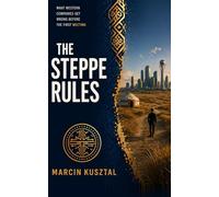The Steppe Rules: What Western Companies Get Wrong Before the First Meeting