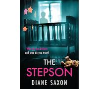 The Stepson: A completely addictive psychological thriller from Diane Saxon
