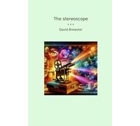 The stereoscope (Classic Books)