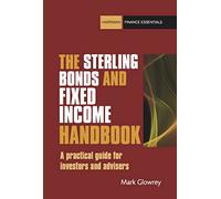 The Sterling Bonds and Fixed Income Handbook: A practical guide for investors and advisers (Harriman Finance Essentials)