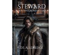 The Steward: A Beautiful Monster's Saga