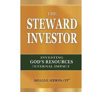 The Steward Investor: Investing God’s Resources for Eternal Impact