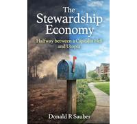 The Stewardship Economy: Halfway between a Capitalist Hell and Utopia
