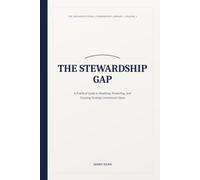 The Stewardship Gap: A Practical Guide to Realizing, Protecting, and Growing Strategic Investment Value