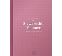 The Stewardship Planner: A Life Well Tended: Pink