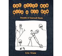 The Stick Man With a Big Bum Doodle it Yourself Book