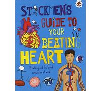 The Stickmen's Guide to the Body - Your Beating Heart: Breathing and the blood circulation at work