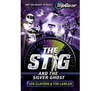 The Stig and the Silver Ghost: A Top Gear book