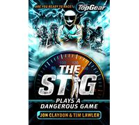 The Stig Plays a Dangerous Game: A Top Gear book (The Stig)