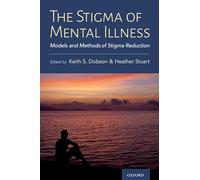 The Stigma of Mental Illness: Models and Methods of Stigma Reduction