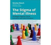 The Stigma of Mental Illness: Strategies against social exclusion and discrimination